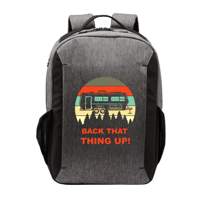 Back That Thing Up Funny Camper Rv Meme Camping Van Boondock Funny Gift Vector Backpack