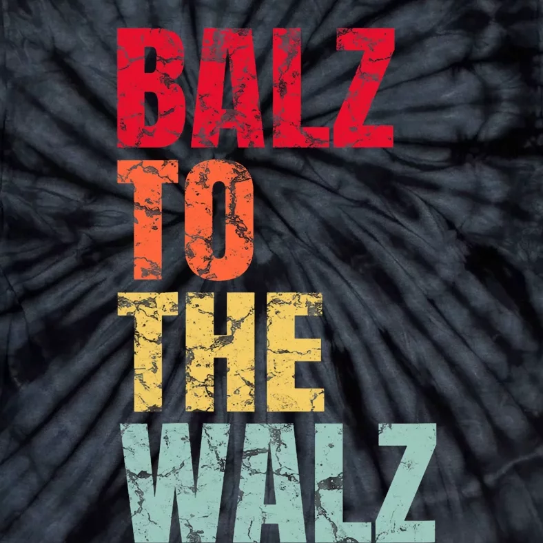 Balz To The Walz Harris Walz 2024 Tie-Dye T-Shirt