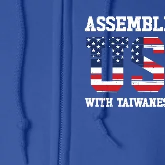 Born Taiwanese Taiwan American Usa Citizenship Great Gift Full Zip Hoodie