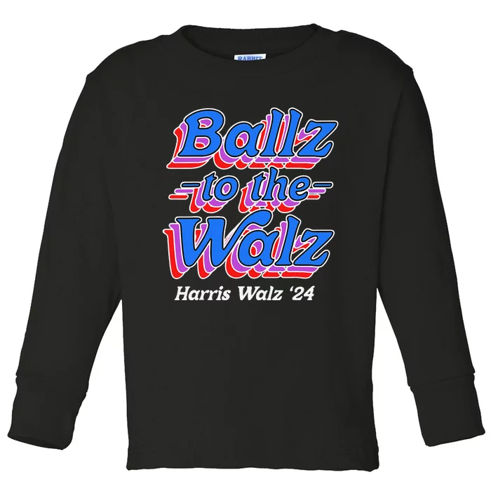 Ballz To The Walz Harris Walz 2024 Gift Toddler Long Sleeve Shirt