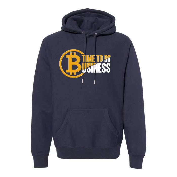 Bitcoin Time To Do Business Premium Hoodie