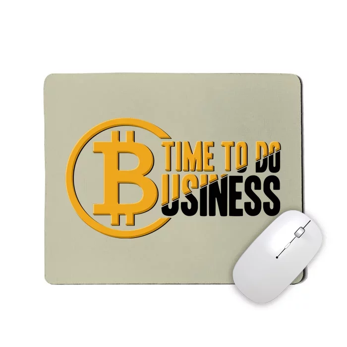 Bitcoin Time To Do Business Mousepad