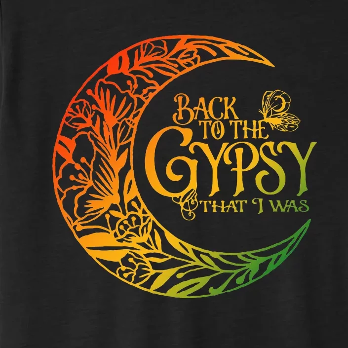 Back To The Gypsy That I Was Apparel ChromaSoft Performance T-Shirt