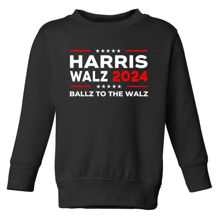 Ballz To The Walz Harris Walz 2024 Election Toddler Sweatshirt