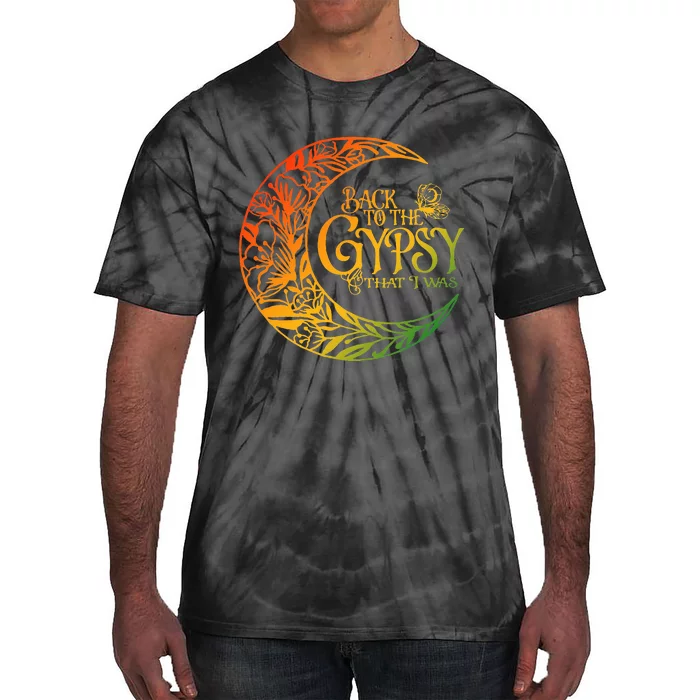 Back To The Gypsy That I Was Tie-Dye T-Shirt