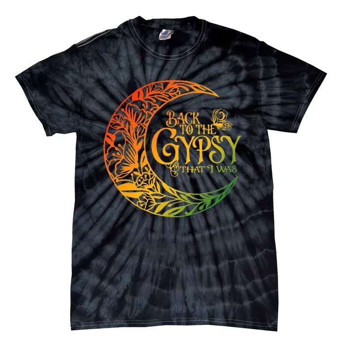 Back To The Gypsy That I Was Tie-Dye T-Shirt