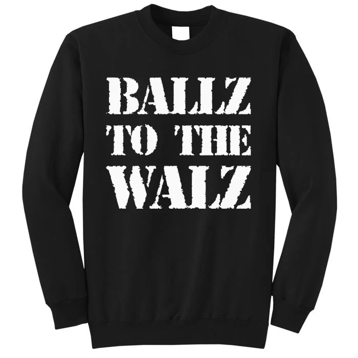 Ballz To The Walz Tall Sweatshirt