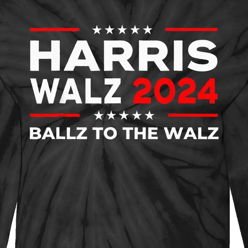 Ballz To The Walz Harris Walz 2024 Tie-Dye Long Sleeve Shirt