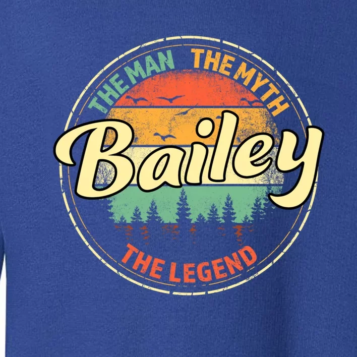 Bailey The The Myth The Legend Personalized Name Gift Toddler Sweatshirt