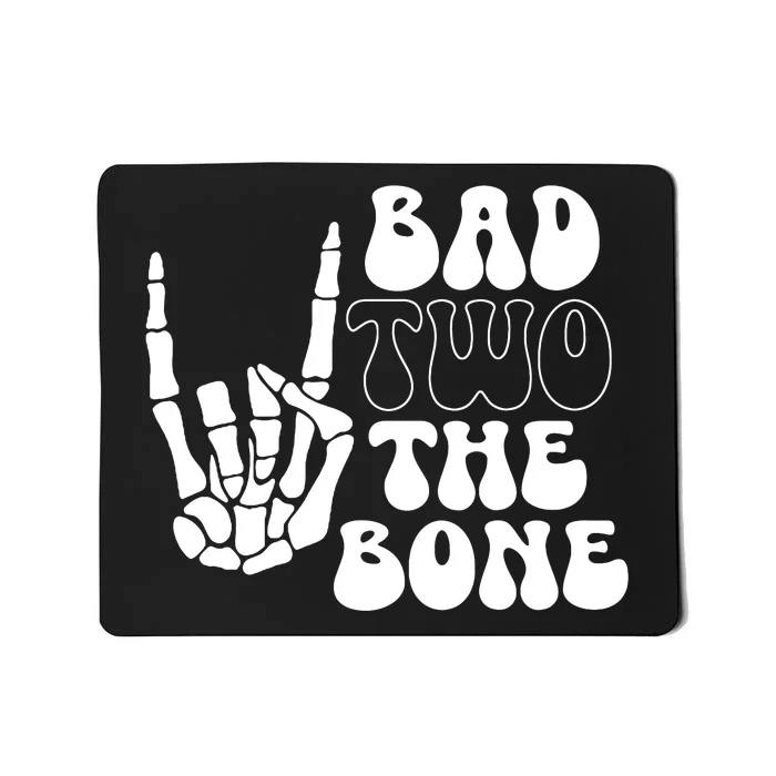 Bad Two The Bone Mousepad