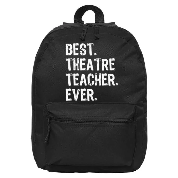 Best Theatre Teacher Ever Theater Gift Christmas 16 in Basic Backpack