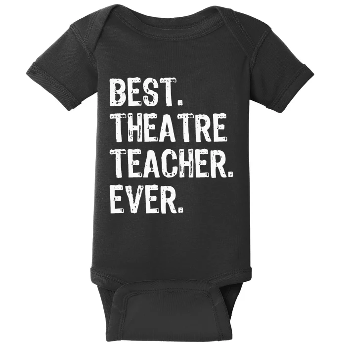 Best Theatre Teacher Ever Theater Gift Christmas Baby Bodysuit