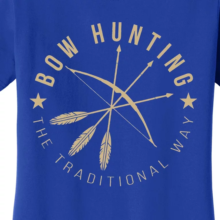 Bowhunting The Traditional Way Bow Arrows Archery Women's T-Shirt