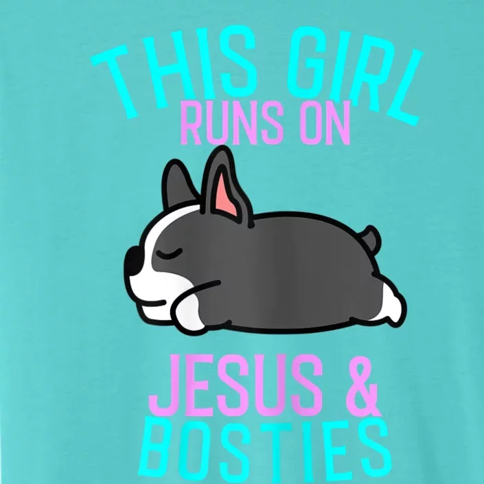 Boston Terrier This Girl Runs On Jesus And Boston Terriers ChromaSoft Performance T-Shirt