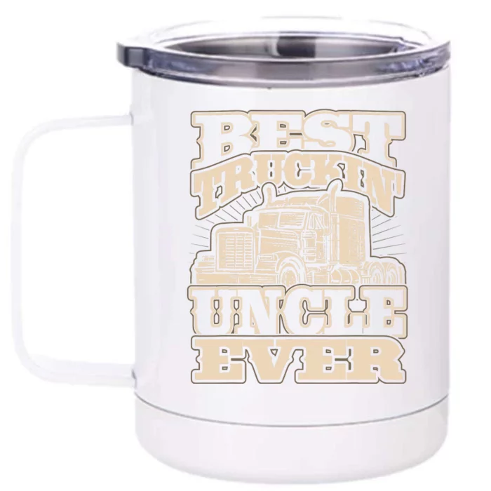 Best Trucking Uncle Ever Truck Driver Fathers Day Front & Back 12oz Stainless Steel Tumbler Cup