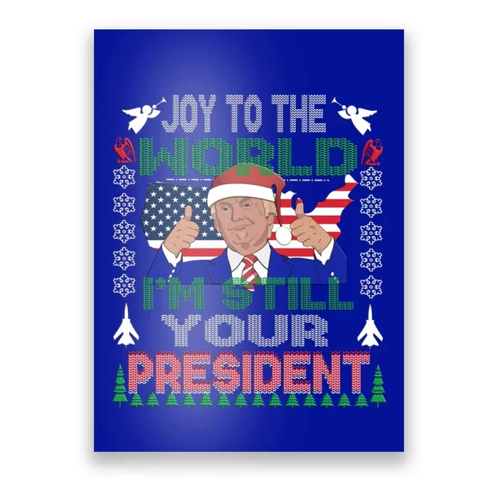 Best Trump Ugly Christmas Usa Still Your President Gift Poster