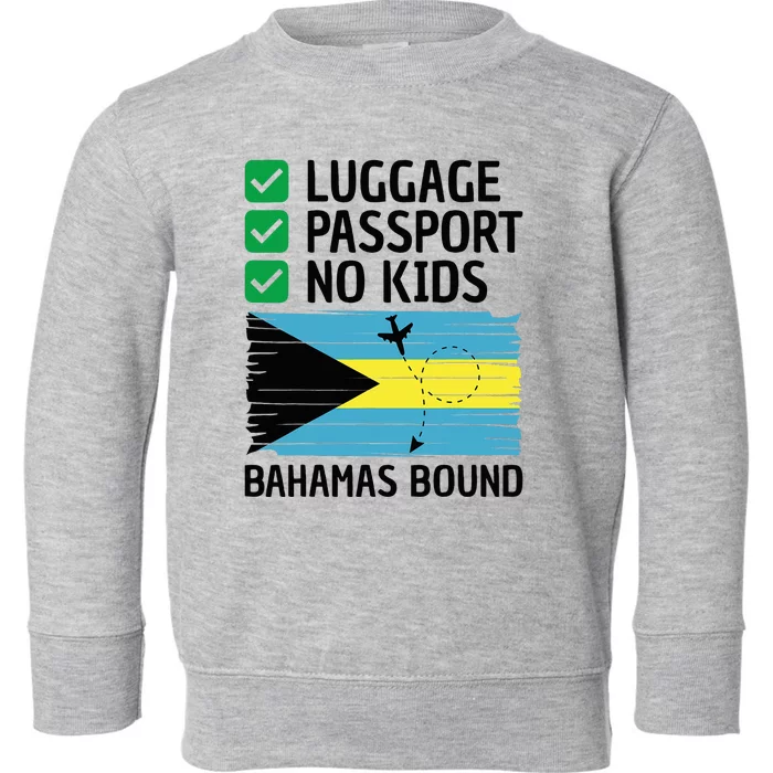 Bahamian Travel Vacation Outfit To Bahamas Toddler Sweatshirt