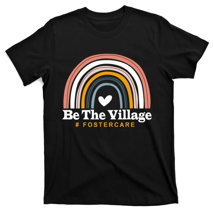 Be The Village Rainbow Foster Care Foster Adoption Day T-Shirt