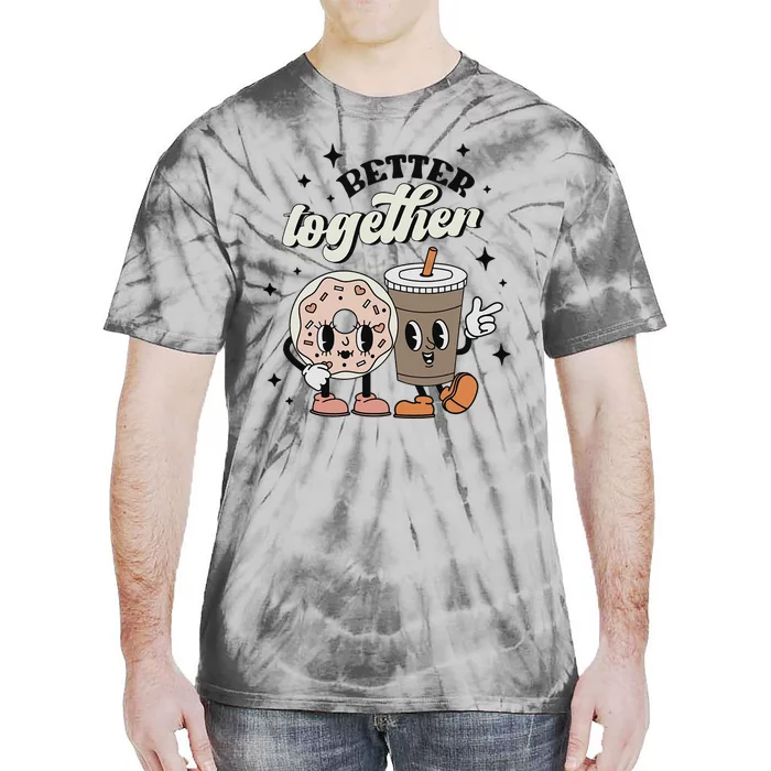 Better Together Valentine Retro Donut Coffee ValentineS Day Tie-Dye T-Shirt