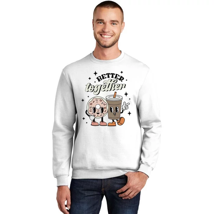 Better Together Valentine Retro Donut Coffee ValentineS Day Sweatshirt