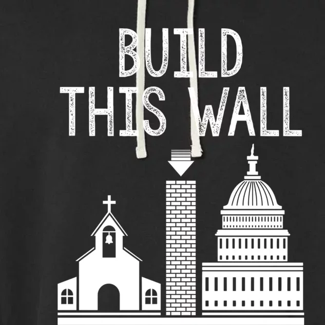 Build This Wall Separation Of Church And State Usa Gift Garment-Dyed Fleece Hoodie