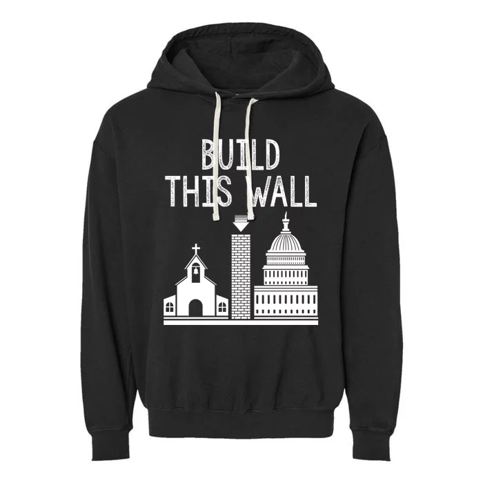 Build This Wall Separation Of Church And State Usa Gift Garment-Dyed Fleece Hoodie