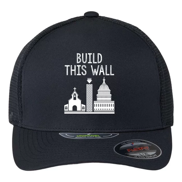 Build This Wall Separation Of Church And State Usa Gift Flexfit Unipanel Trucker Cap