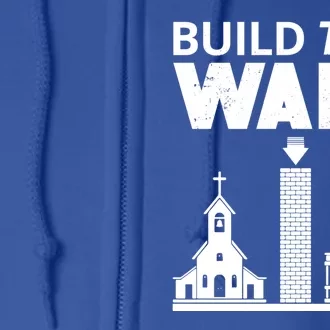 Build This Wall Separation Of Church And State Usa Gift Full Zip Hoodie