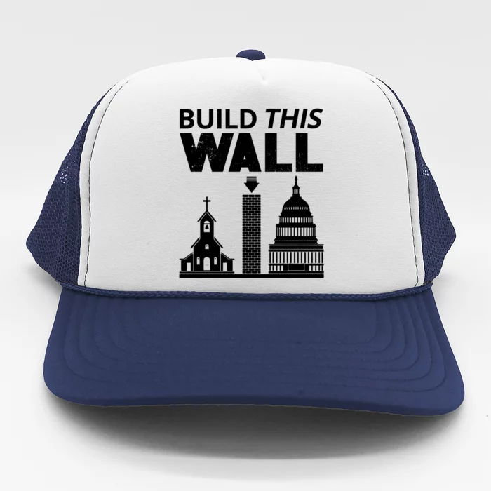 Build This Wall Separation Of Church And State Usa Gift Trucker Hat