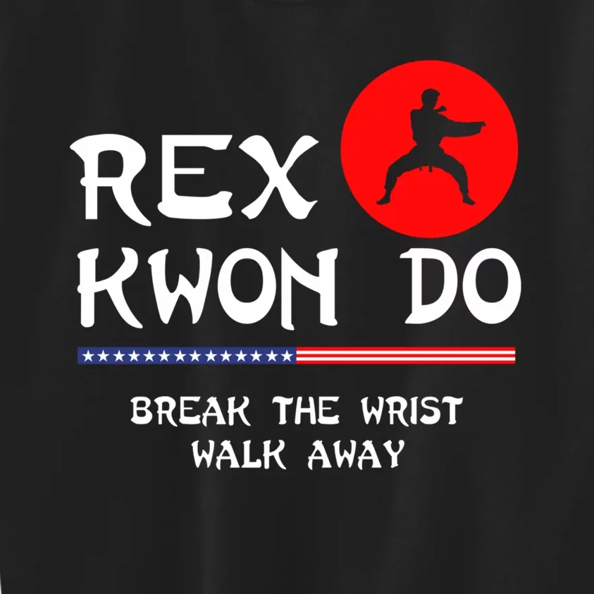 Break The Wrist Walk Away Rex Kwon Do Kids Sweatshirt