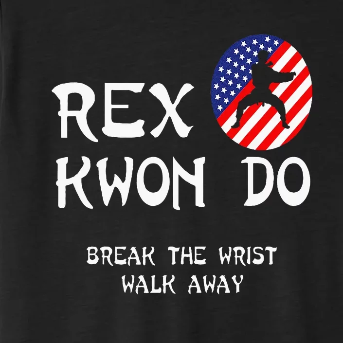 Break The Wrist Walk Away Rex Kwon Do ChromaSoft Performance T-Shirt