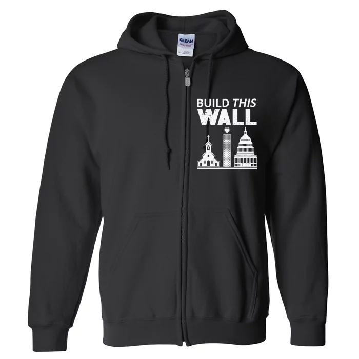 Build This Wall Separation of Church And State USA Full Zip Hoodie