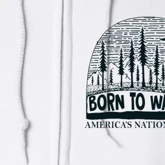 Born To Wander AmericaS National Parks Nature Full Zip Hoodie