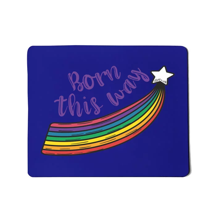 Born This Way Lgbt+ Rainbow Gayfriendly Gift Mousepad