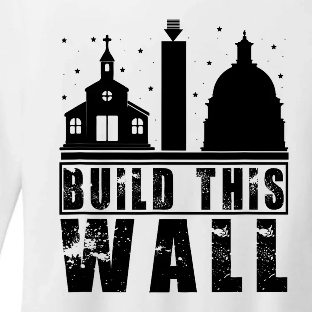 Build This Wall Separation Of Church And State Usa Gift Womens CVC Long Sleeve Shirt