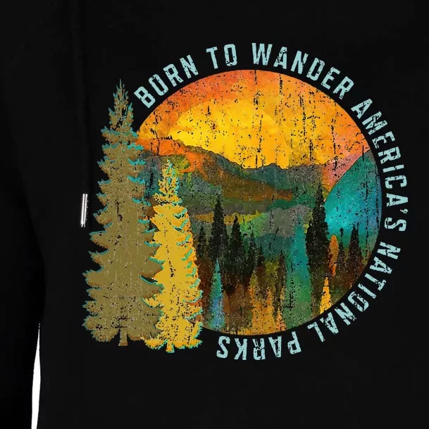 Born To Wander Americas National Parks Womens Funnel Neck Pullover Hood