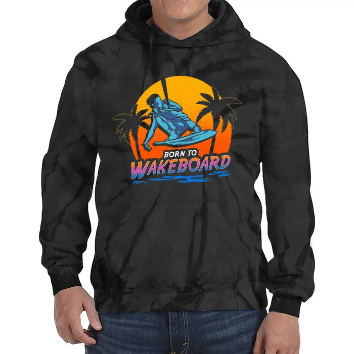 Born To Wakeboard Cool Wakeboarder Tie Dye Hoodie