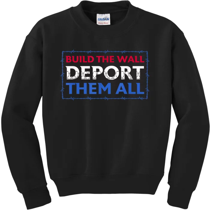 Build The Wall Deport Them All Kids Sweatshirt