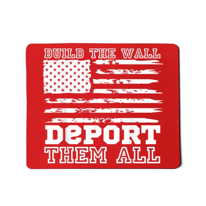 Build The Wall Deport Them All America Flag Mousepad