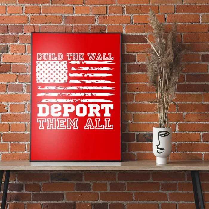 Build The Wall Deport Them All America Flag Poster