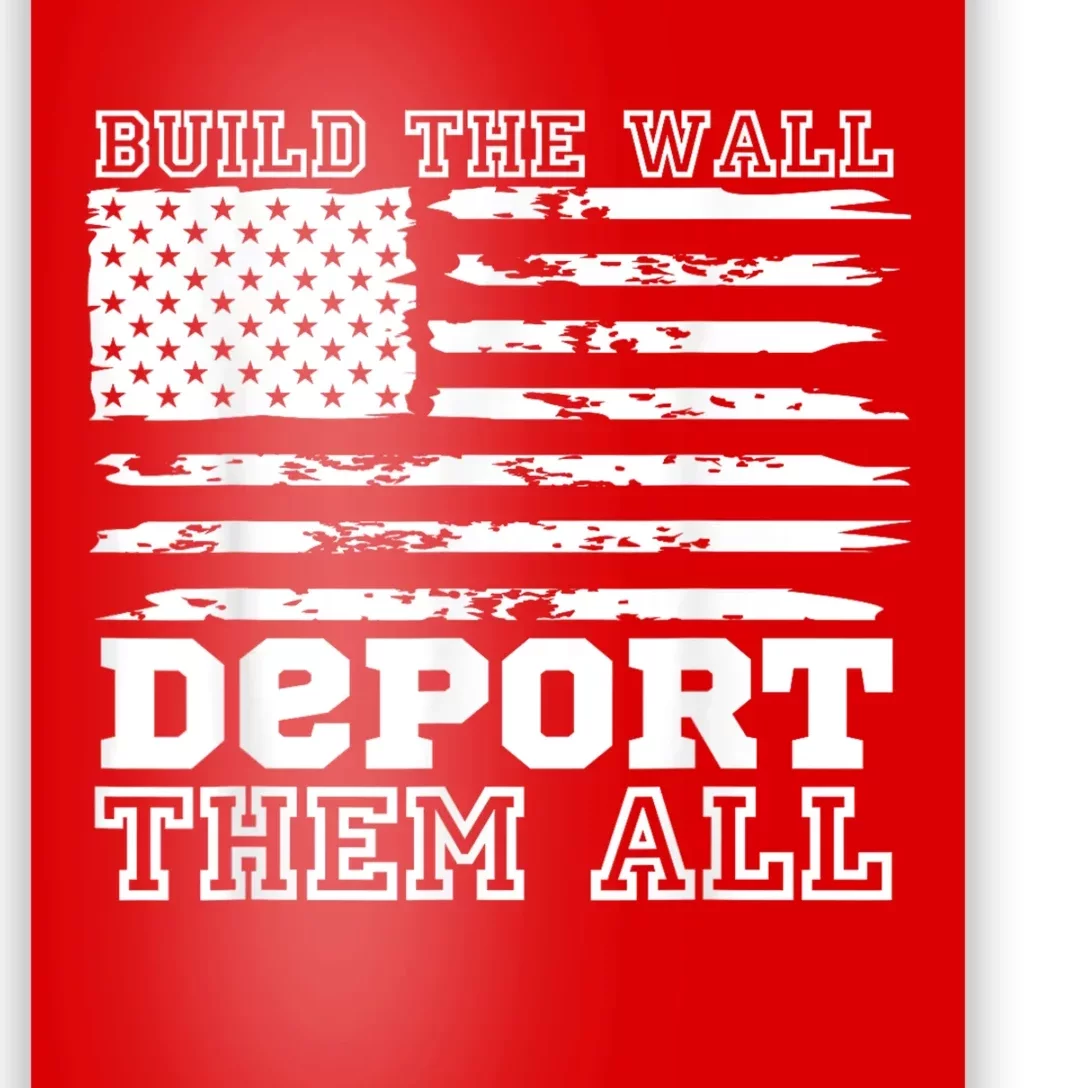 Build The Wall Deport Them All America Flag Poster