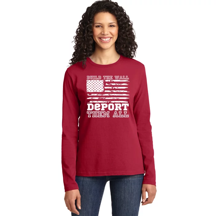 Build The Wall Deport Them All America Flag Ladies Long Sleeve Shirt