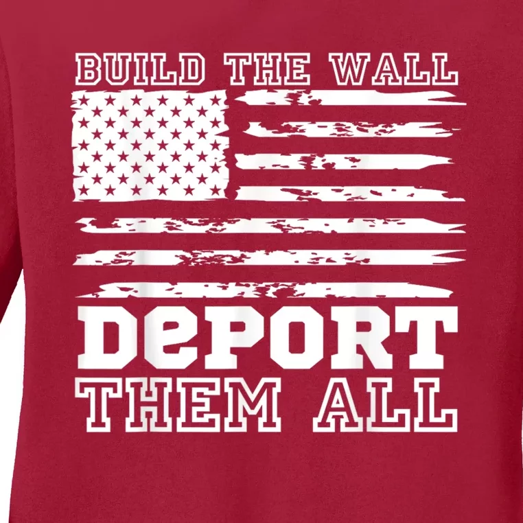 Build The Wall Deport Them All America Flag Ladies Long Sleeve Shirt