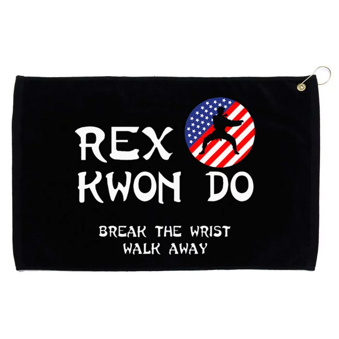 Break The Wrist Walk Away Rex Kwon Do Grommeted Golf Towel