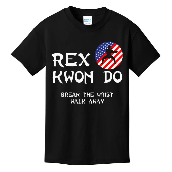 Break The Wrist Walk Away Rex Kwon Do Kids T-Shirt