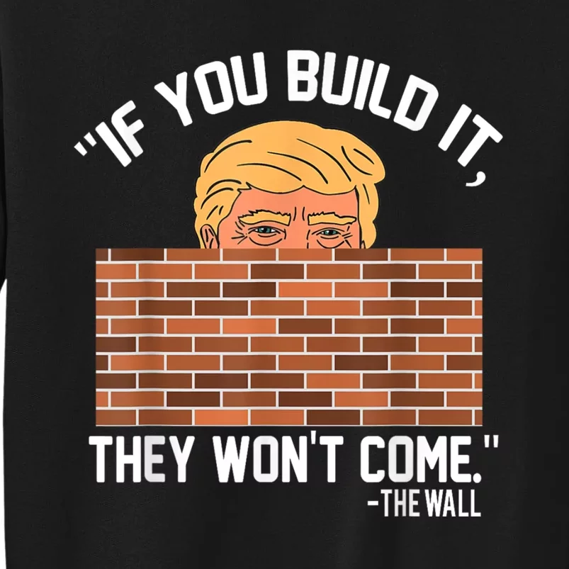 Build The Wall Support President Of Usa Trump Gift Tall Sweatshirt