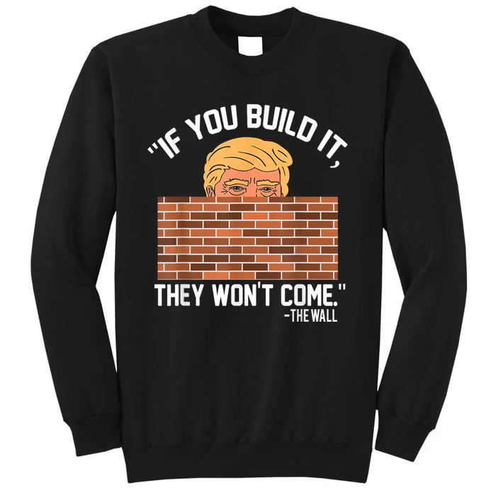 Build The Wall Support President Of Usa Trump Gift Tall Sweatshirt