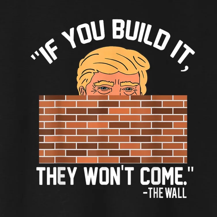 Build The Wall Support President Of Usa Trump Gift Women's Crop Top Tee