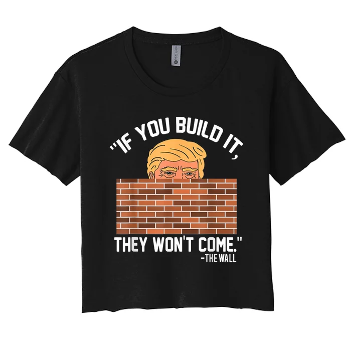 Build The Wall Support President Of Usa Trump Gift Women's Crop Top Tee