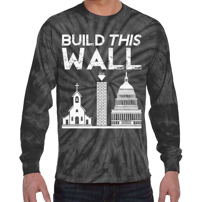 Build This Wall Separation Of Church And State USA Tie-Dye Long Sleeve Shirt